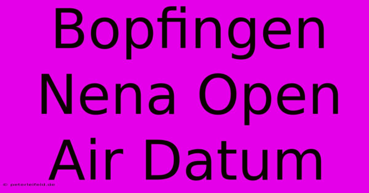 Bopfingen Nena Open Air Datum