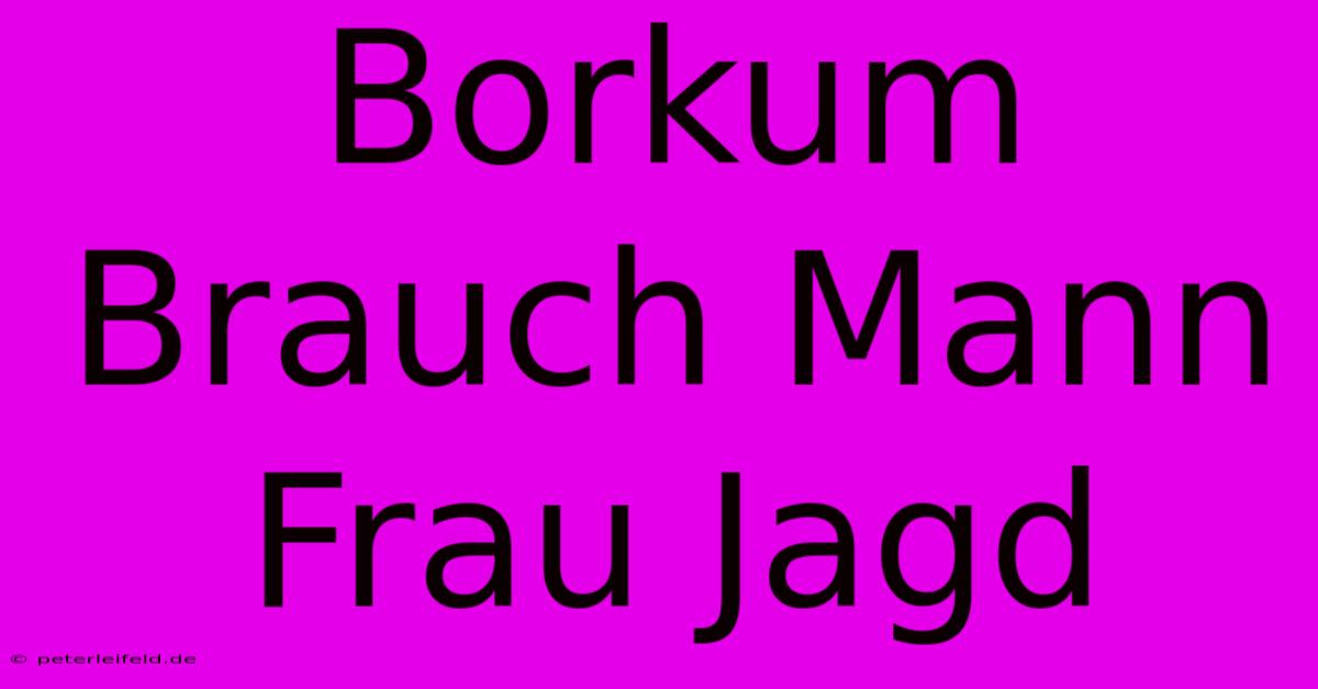 Borkum Brauch Mann Frau Jagd