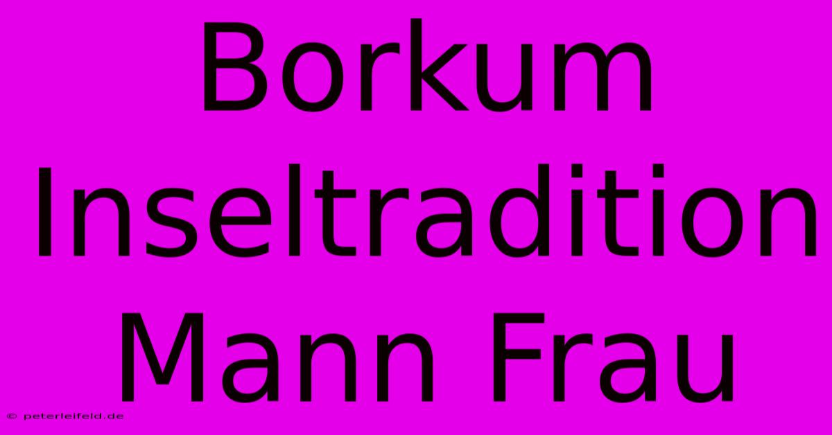 Borkum Inseltradition Mann Frau