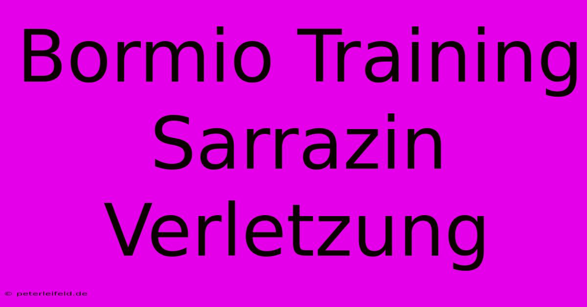 Bormio Training Sarrazin Verletzung