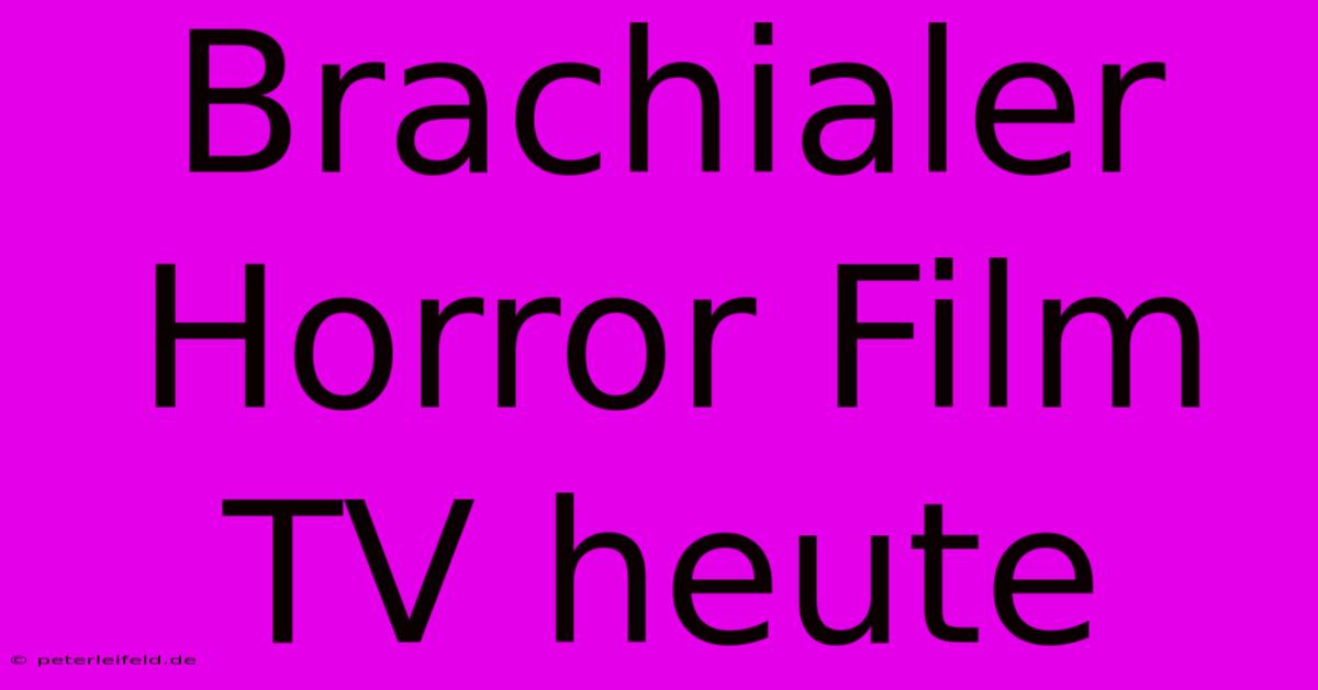 Brachialer Horror Film TV Heute