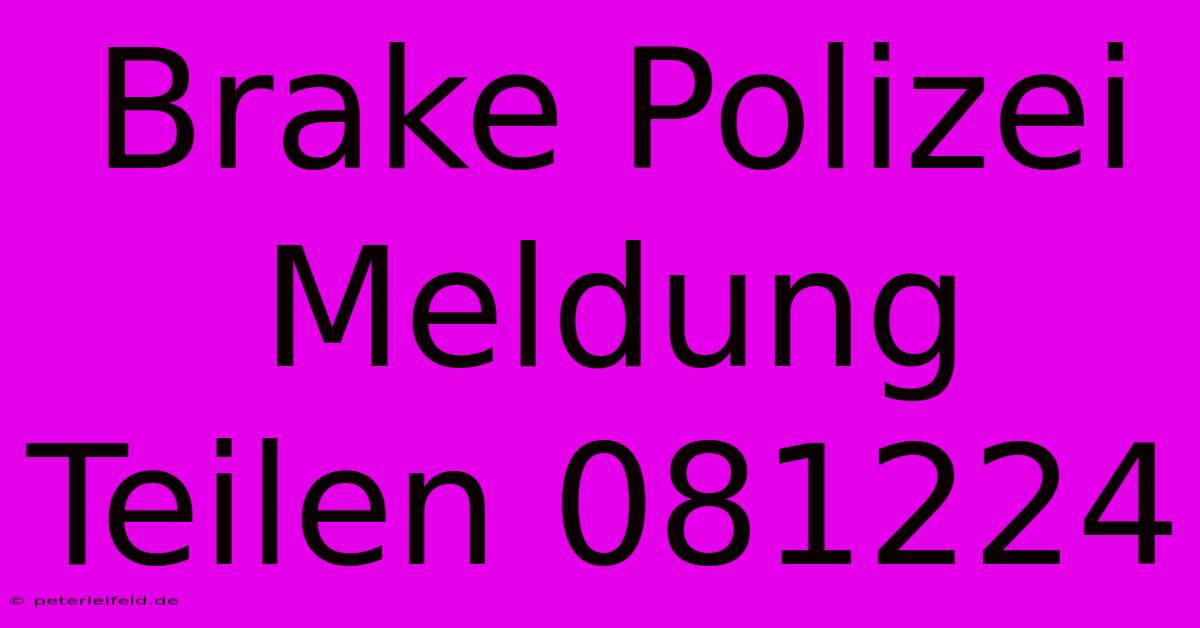 Brake Polizei Meldung Teilen 081224