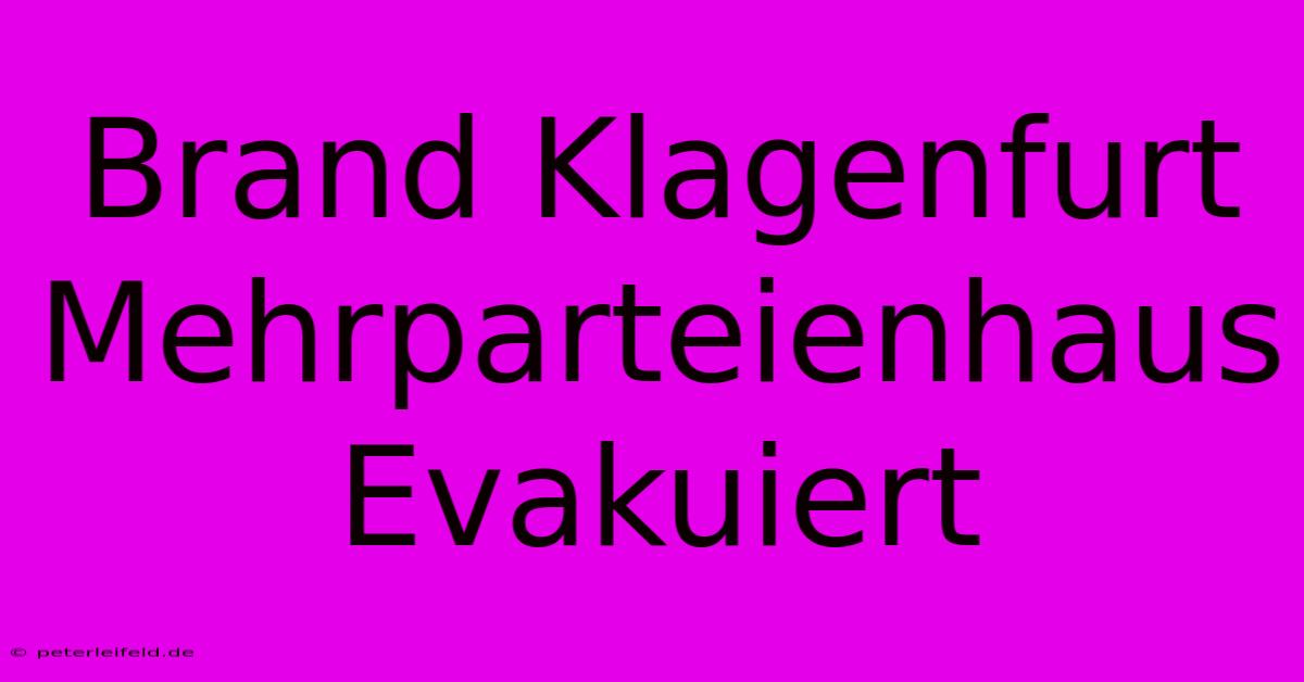 Brand Klagenfurt Mehrparteienhaus Evakuiert