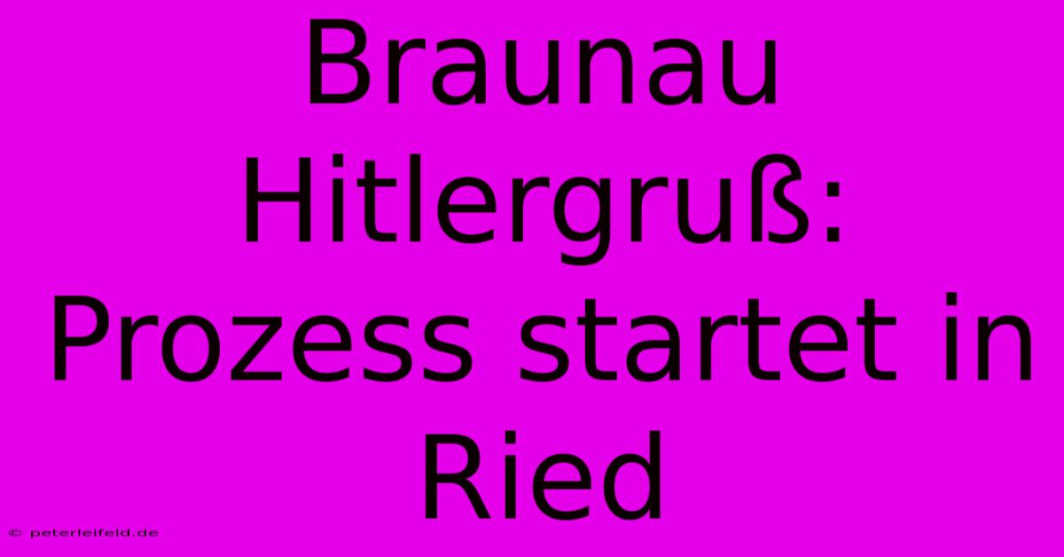 Braunau Hitlergruß: Prozess Startet In Ried