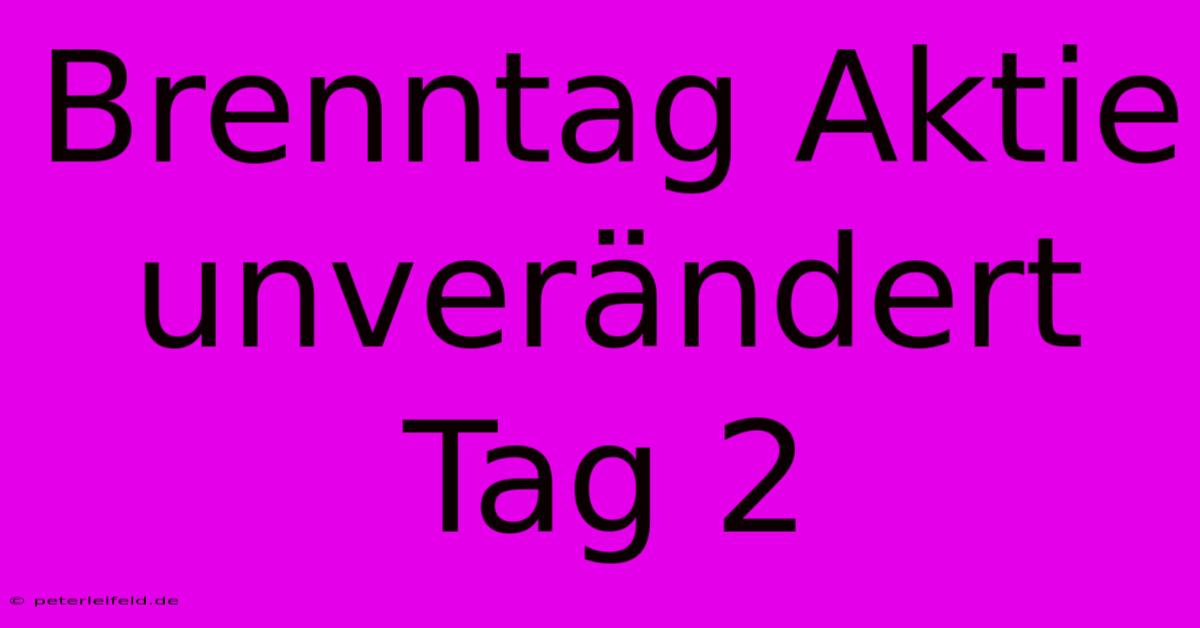 Brenntag Aktie Unverändert Tag 2