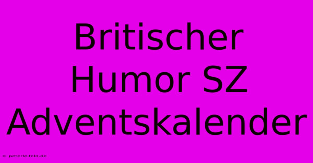 Britischer Humor SZ Adventskalender