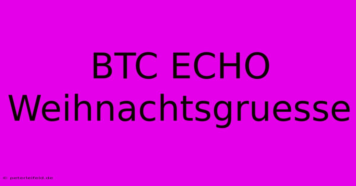 BTC ECHO Weihnachtsgruesse