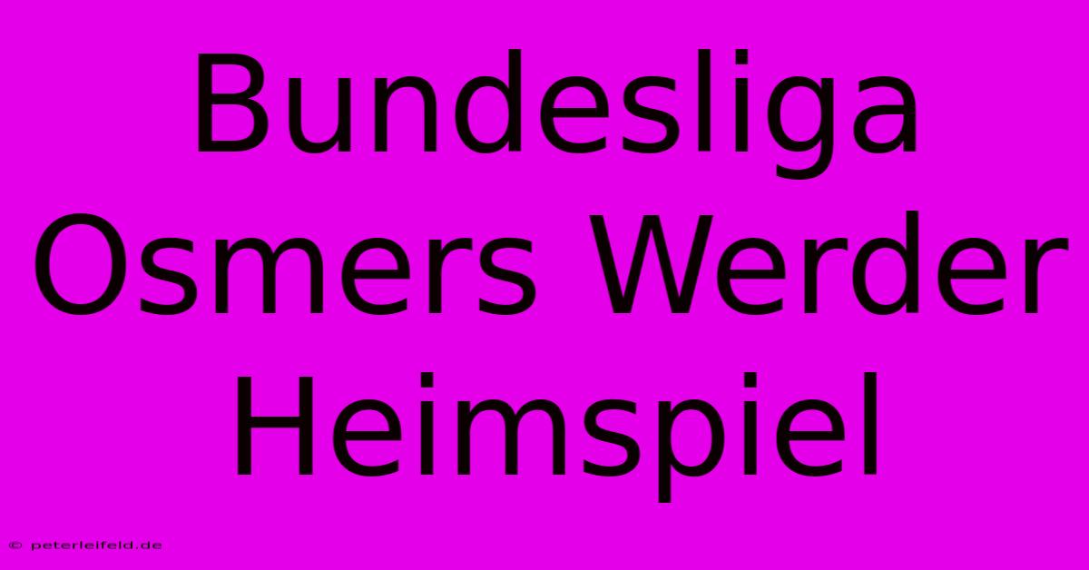 Bundesliga Osmers Werder Heimspiel