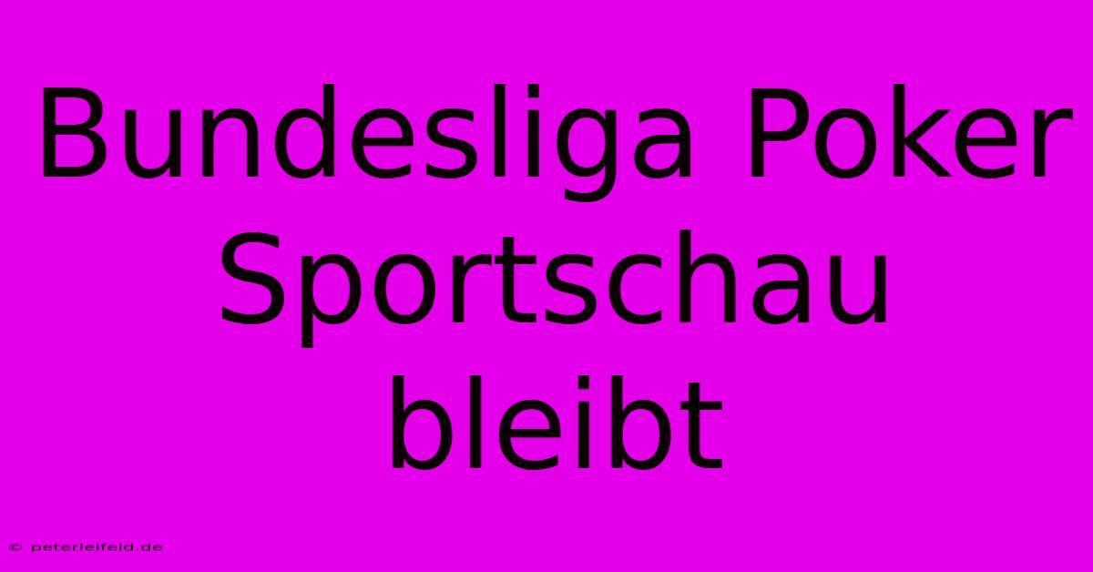 Bundesliga Poker Sportschau Bleibt