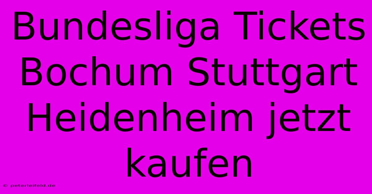 Bundesliga Tickets Bochum Stuttgart Heidenheim Jetzt Kaufen