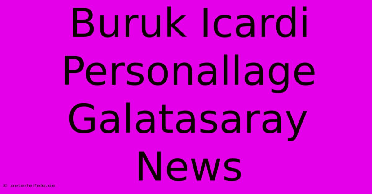 Buruk Icardi Personallage Galatasaray News