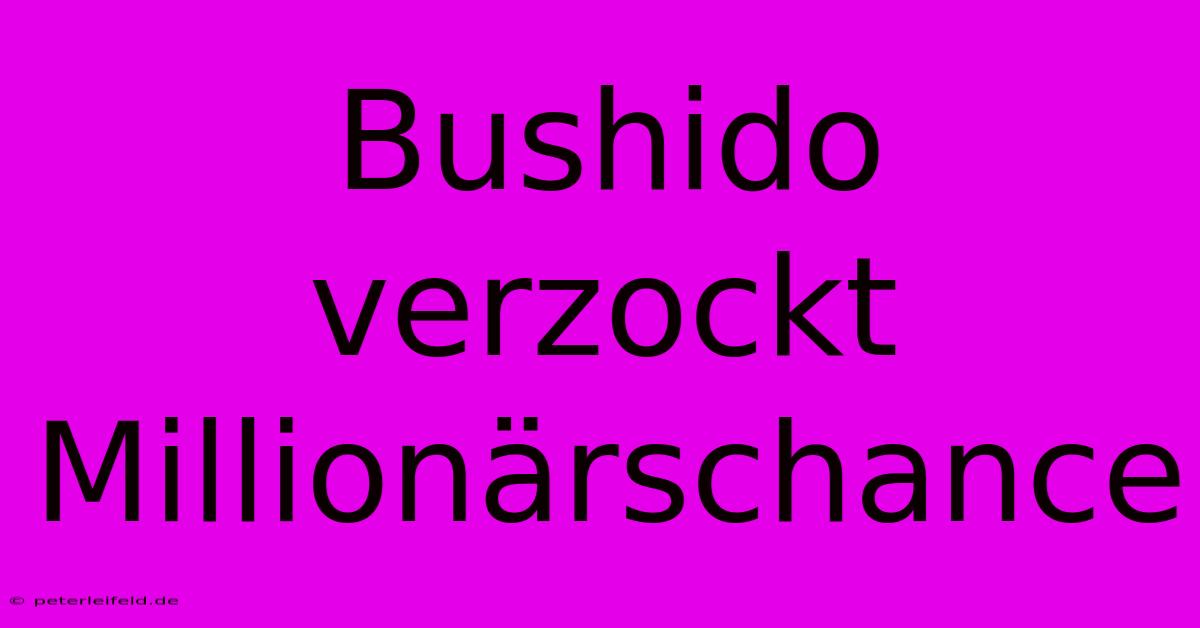 Bushido Verzockt Millionärschance