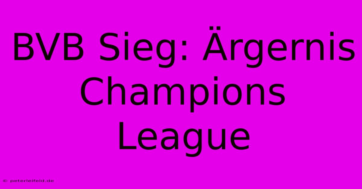 BVB Sieg: Ärgernis Champions League