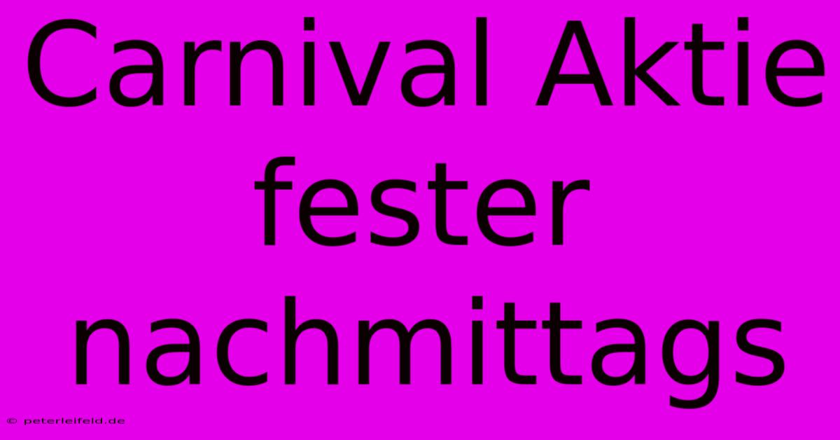 Carnival Aktie Fester Nachmittags