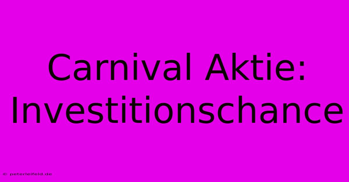 Carnival Aktie: Investitionschance