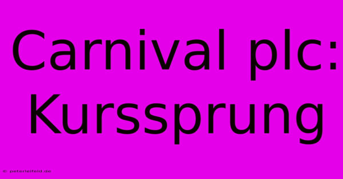 Carnival Plc:  Kurssprung