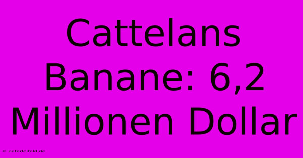 Cattelans Banane: 6,2 Millionen Dollar