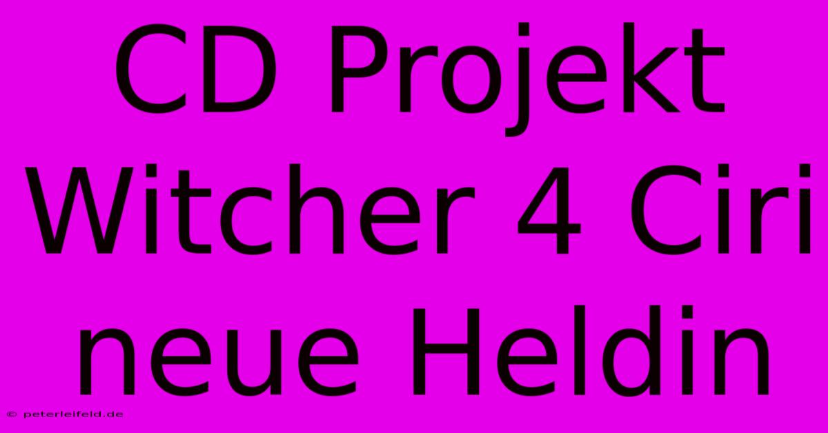 CD Projekt Witcher 4 Ciri Neue Heldin