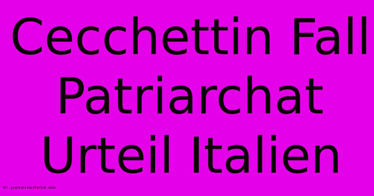 Cecchettin Fall Patriarchat Urteil Italien