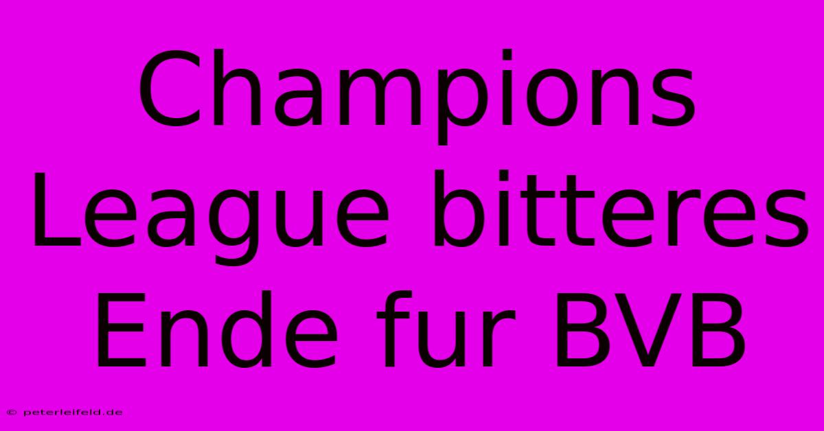 Champions League Bitteres Ende Fur BVB