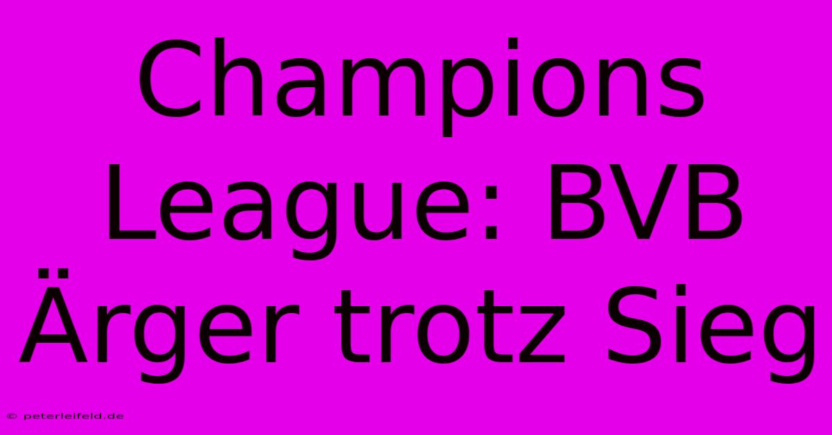 Champions League: BVB Ärger Trotz Sieg