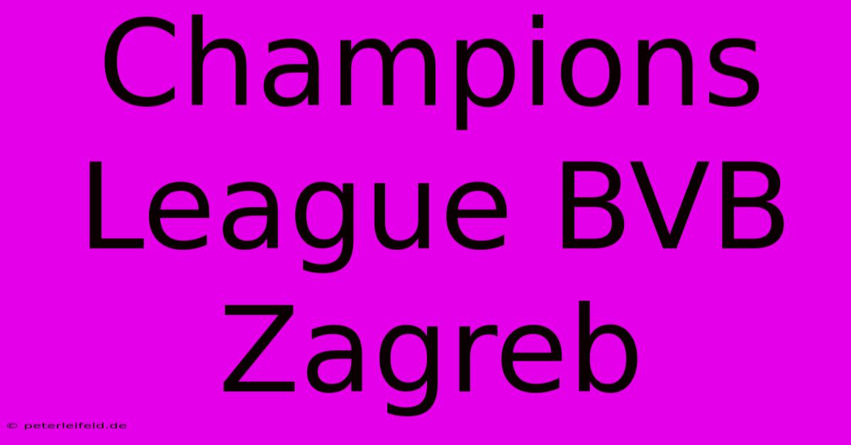 Champions League BVB Zagreb