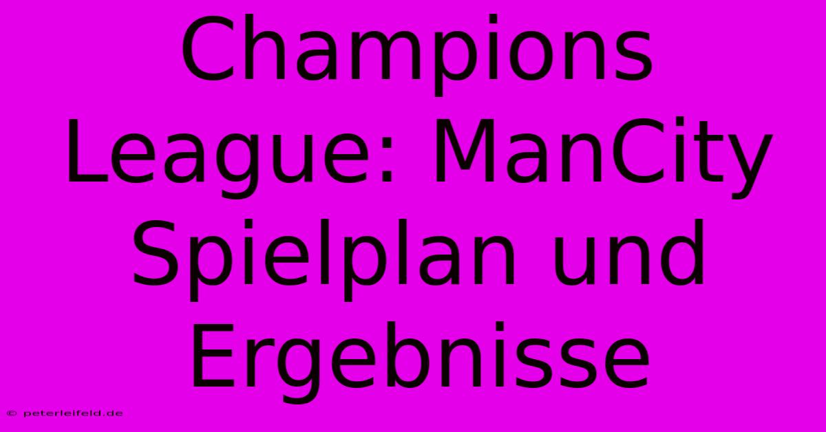 Champions League: ManCity Spielplan Und Ergebnisse