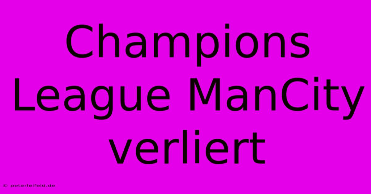 Champions League ManCity Verliert