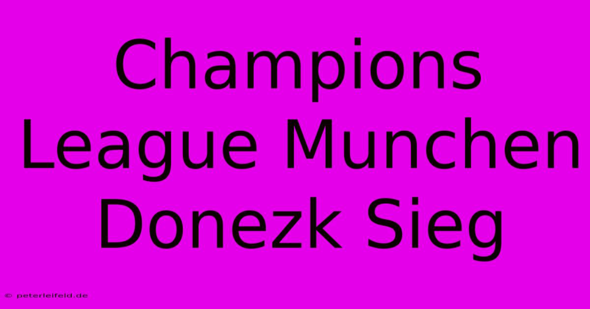 Champions League Munchen Donezk Sieg