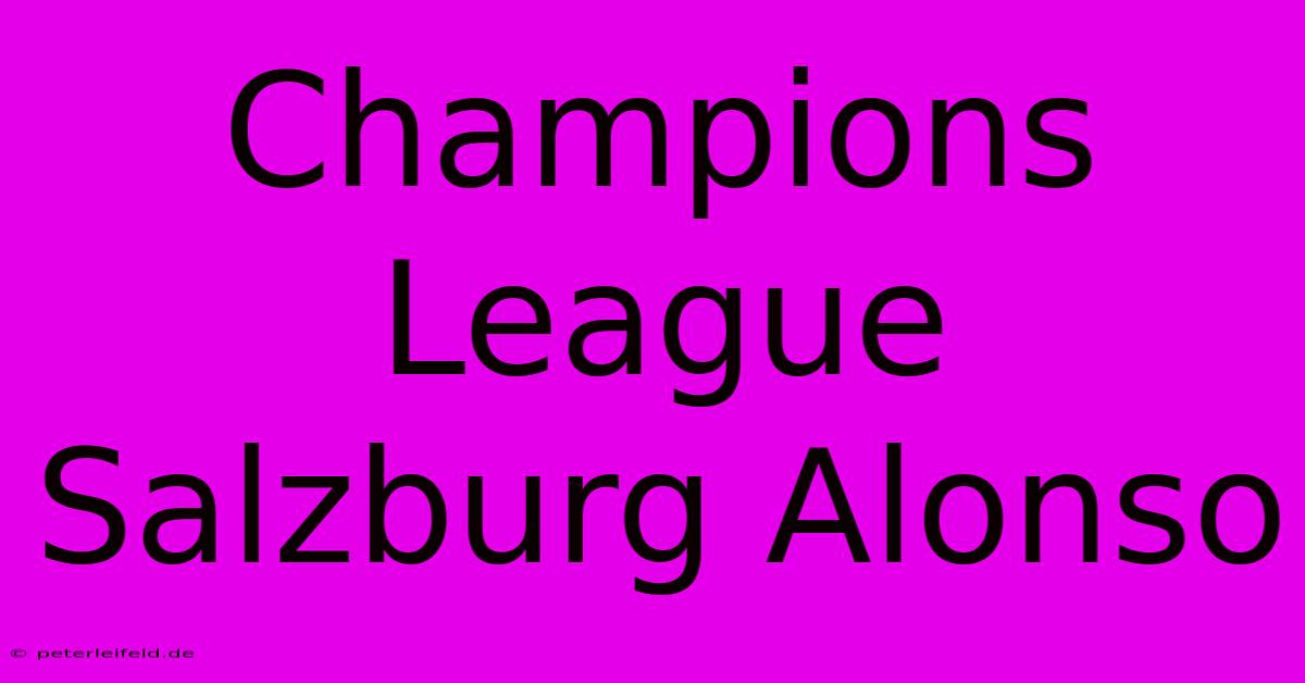 Champions League Salzburg Alonso