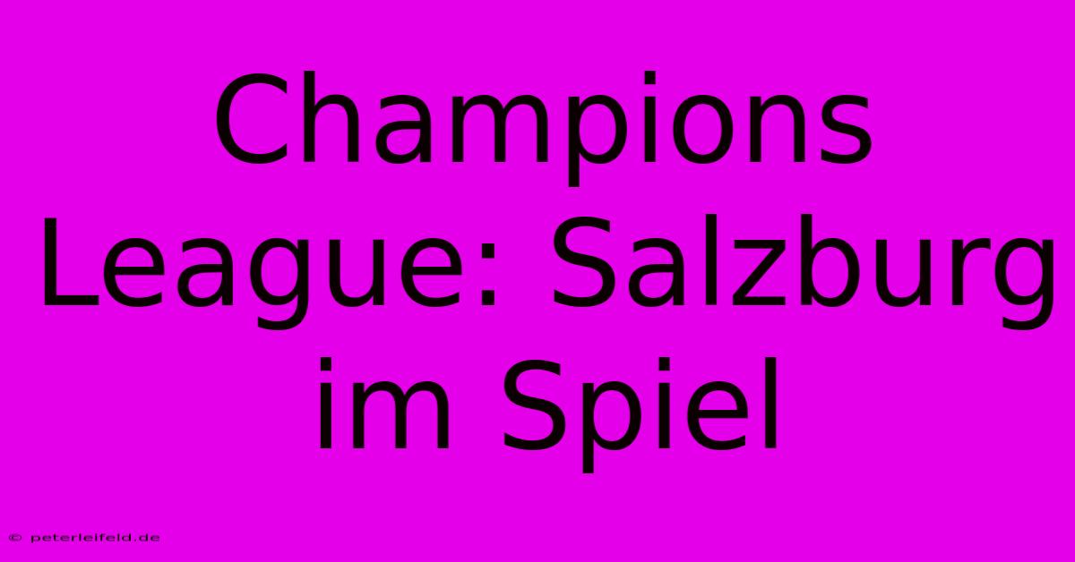 Champions League: Salzburg Im Spiel