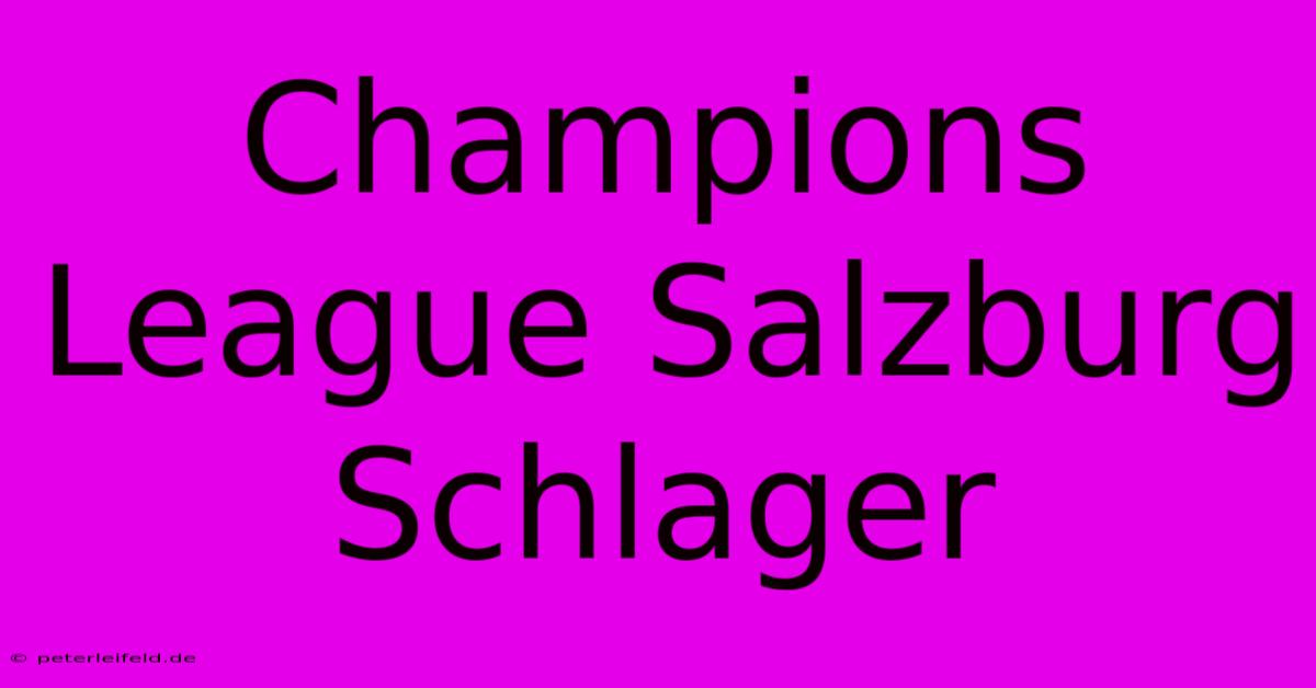 Champions League Salzburg Schlager