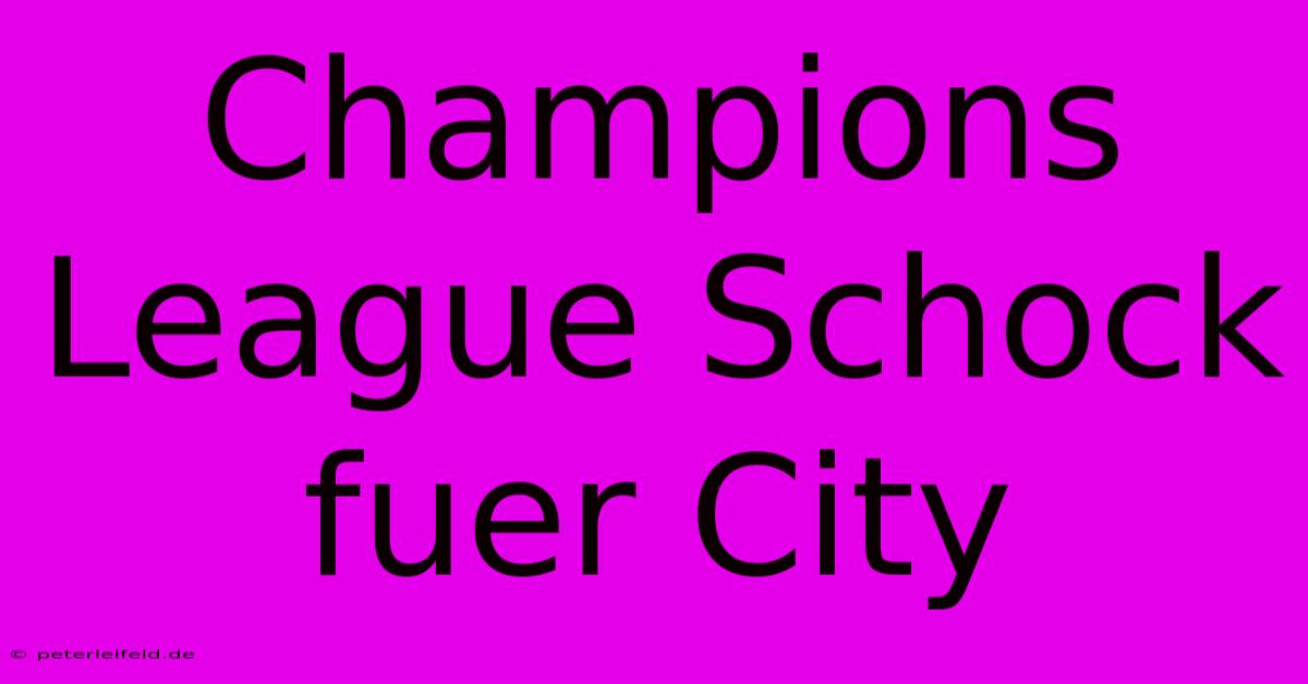 Champions League Schock Fuer City