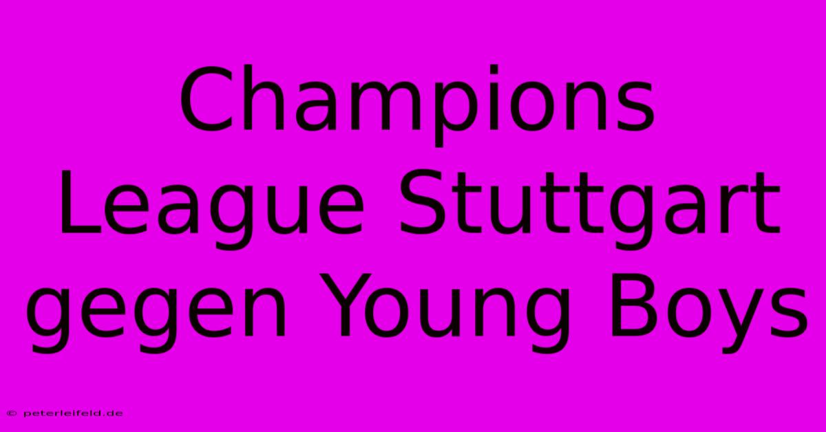 Champions League Stuttgart Gegen Young Boys