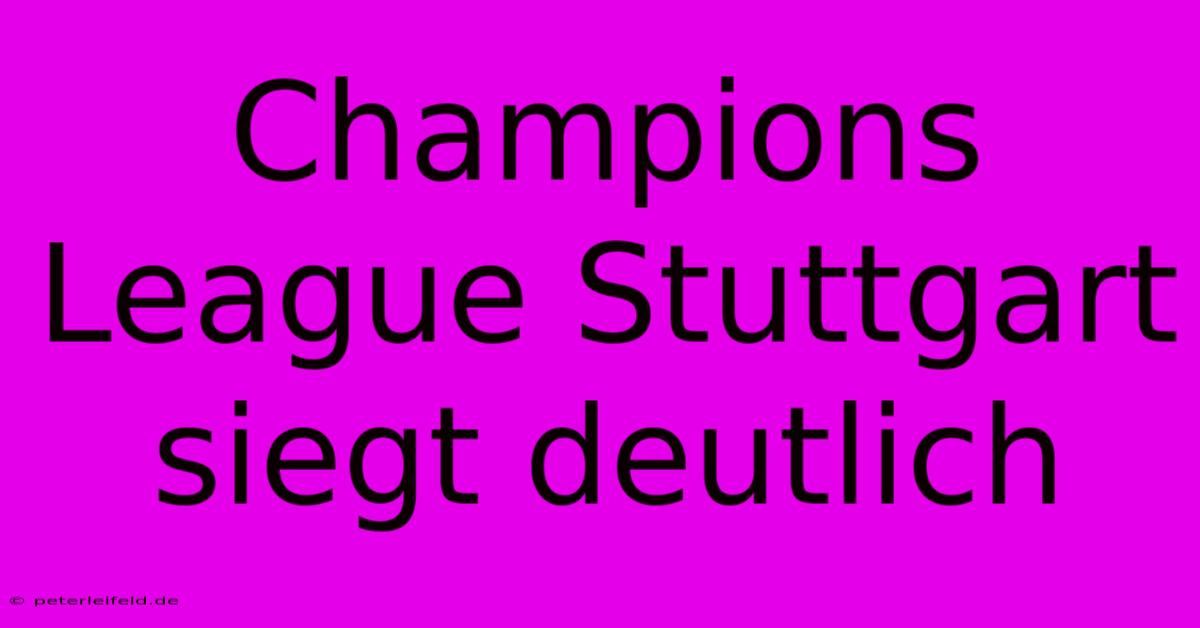 Champions League Stuttgart Siegt Deutlich