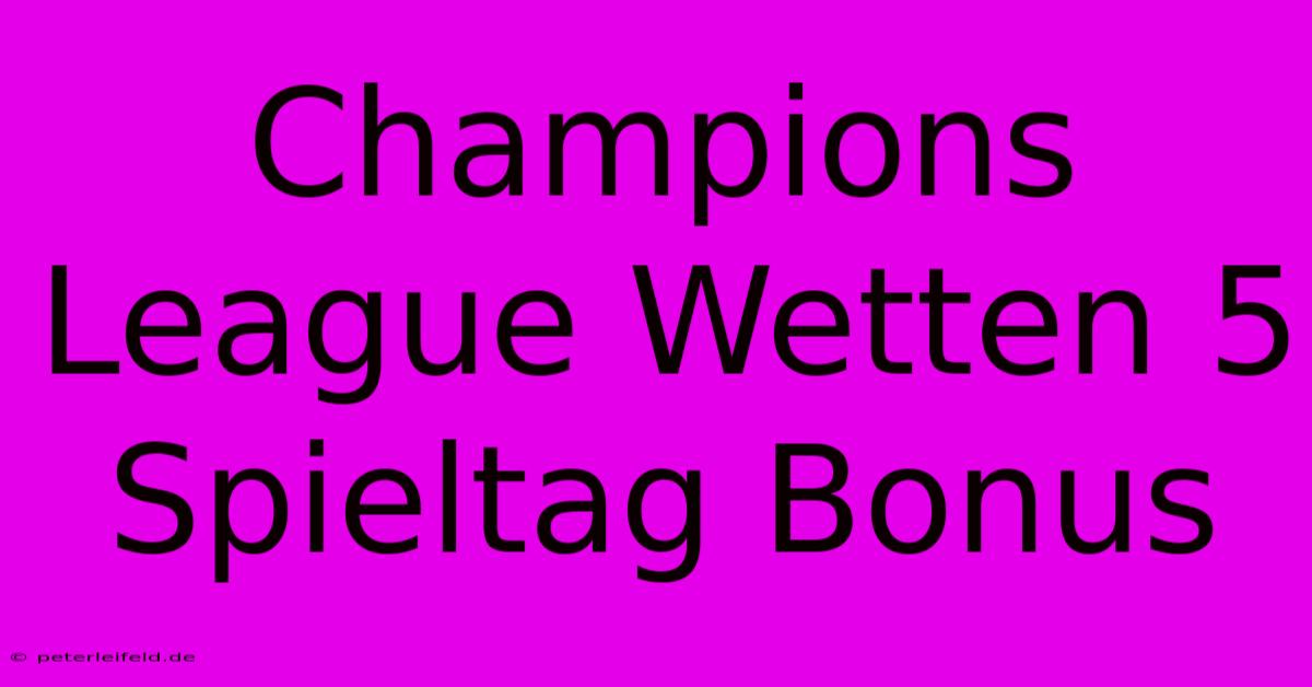 Champions League Wetten 5 Spieltag Bonus