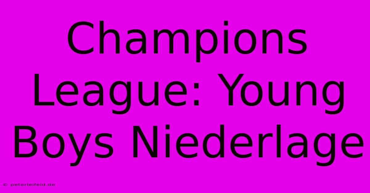 Champions League: Young Boys Niederlage