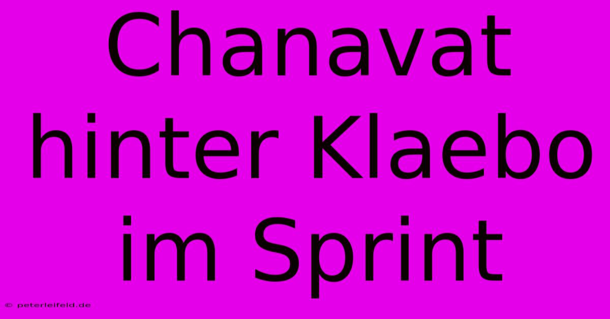 Chanavat Hinter Klaebo Im Sprint