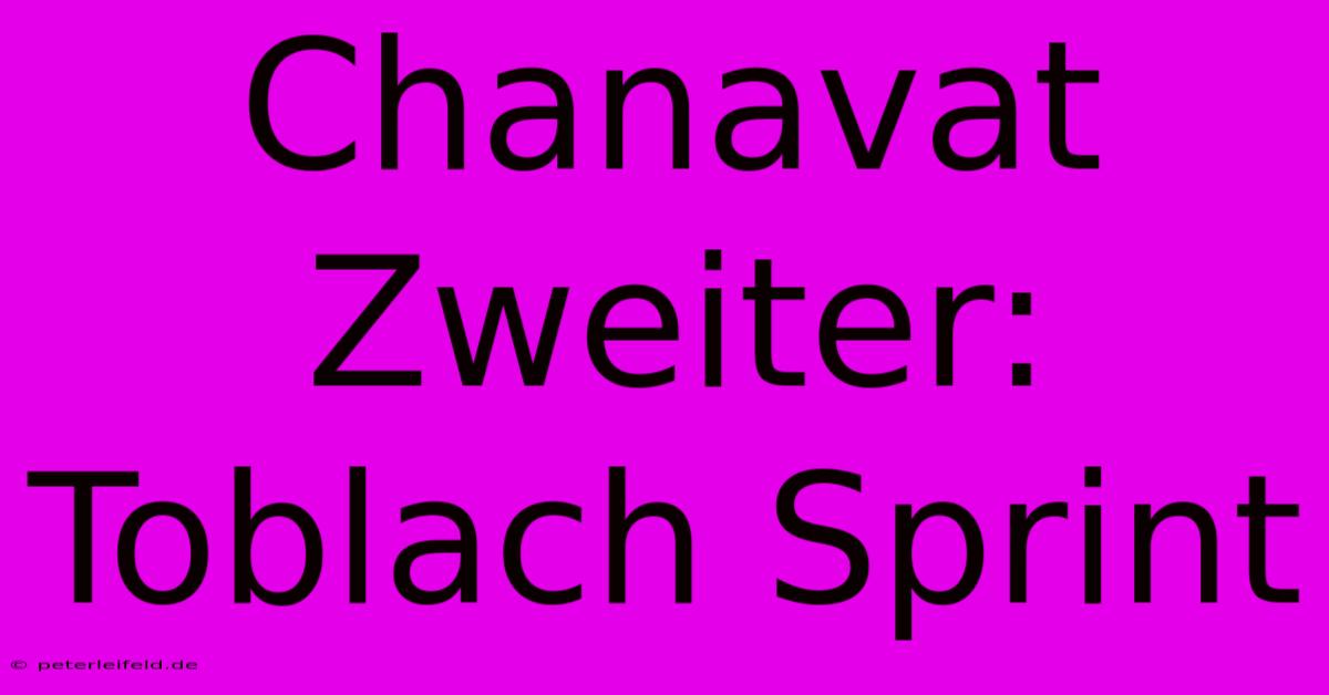 Chanavat Zweiter: Toblach Sprint