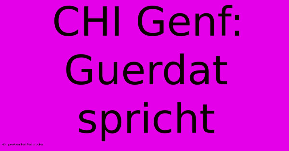 CHI Genf: Guerdat Spricht