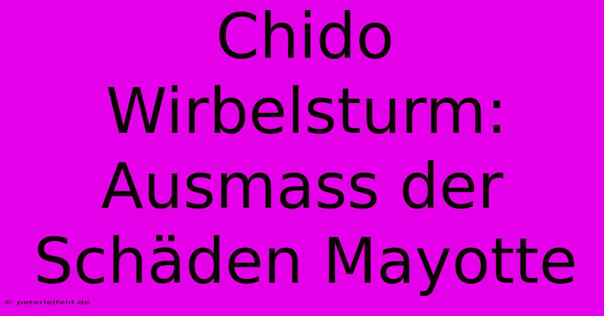 Chido Wirbelsturm: Ausmass Der Schäden Mayotte