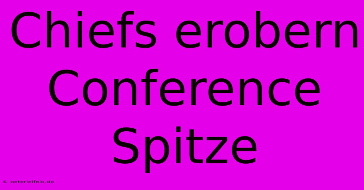 Chiefs Erobern Conference Spitze