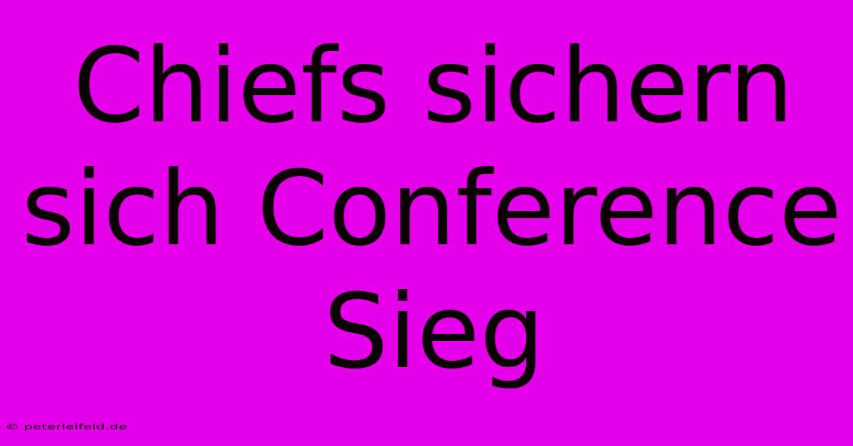 Chiefs Sichern Sich Conference Sieg