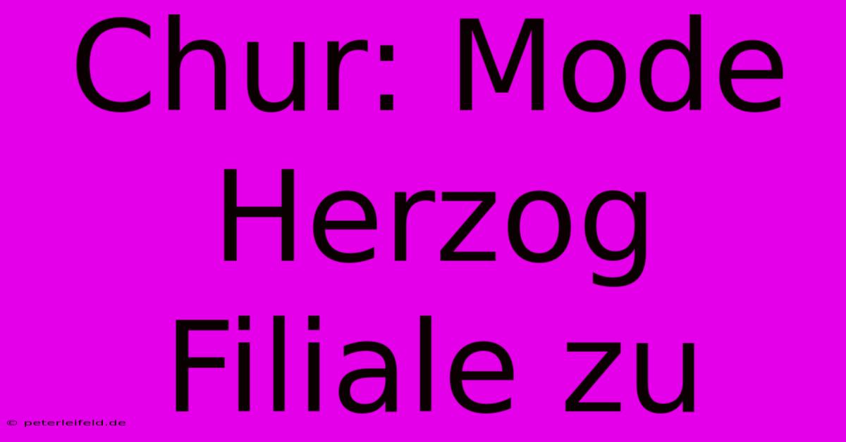 Chur: Mode Herzog Filiale Zu