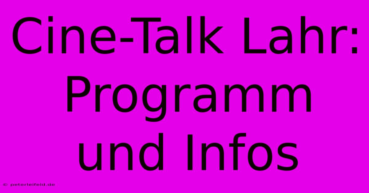 Cine-Talk Lahr: Programm Und Infos