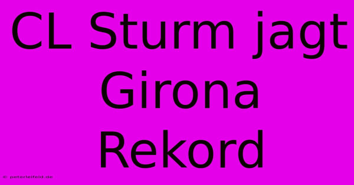 CL Sturm Jagt Girona Rekord