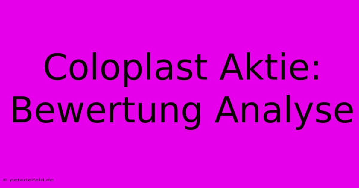 Coloplast Aktie:  Bewertung Analyse