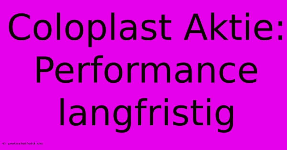 Coloplast Aktie: Performance Langfristig