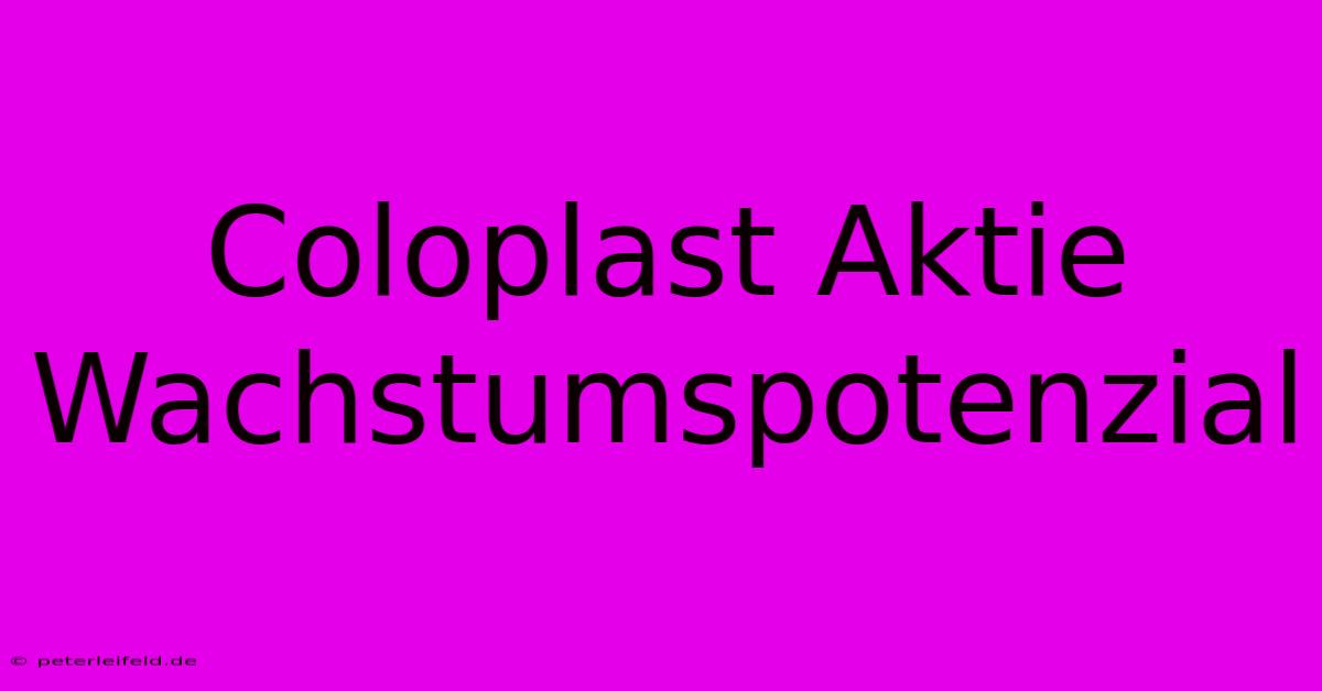 Coloplast Aktie Wachstumspotenzial