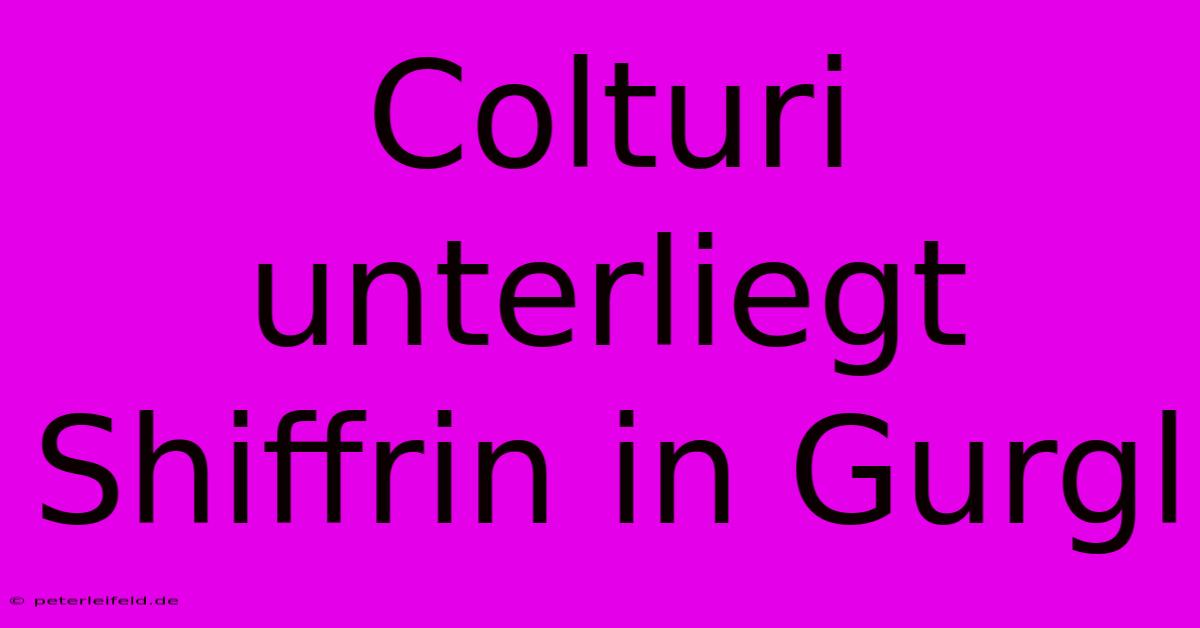 Colturi Unterliegt Shiffrin In Gurgl